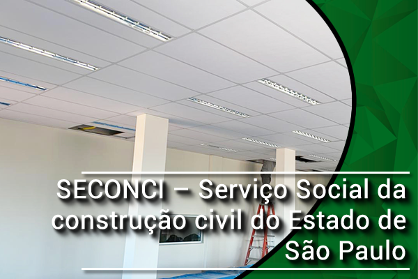 SECONCI – Serviço Social da construção civil do Estado de São Paulo